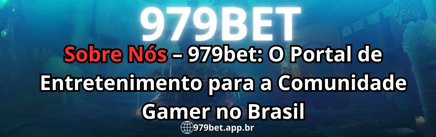 Sobre Nós – 979bet: O Portal de Entretenimento para a Comunidade Gamer no Brasil 1 Sobre Nós 979bet