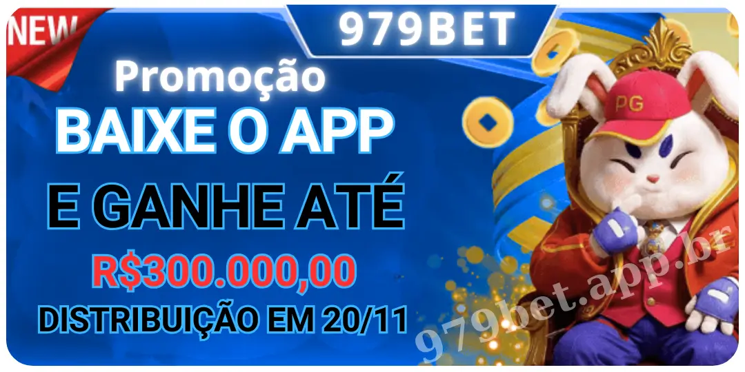 Promoção - Baixe o App 979Bet e Ganhe Bônus em Dinheiro Real - Evento Limitado de Novembro 3 bonus baixe o app 979bet
