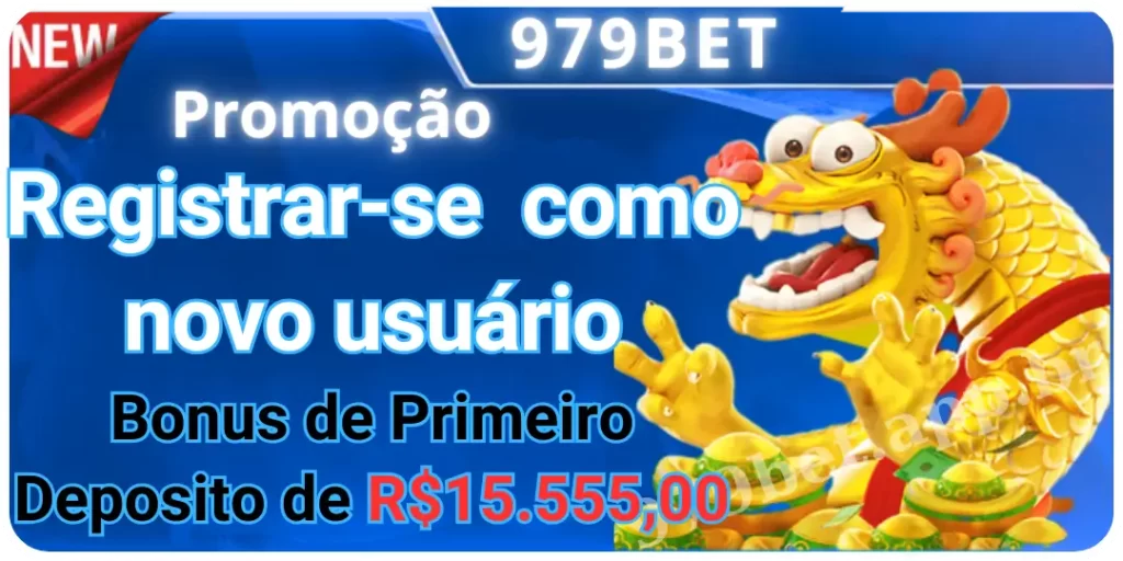Promoção - Bônus Registre-se de Primeiro Depósito R$ 15.555,00 - 979bet 3 bonus registrar 979bet