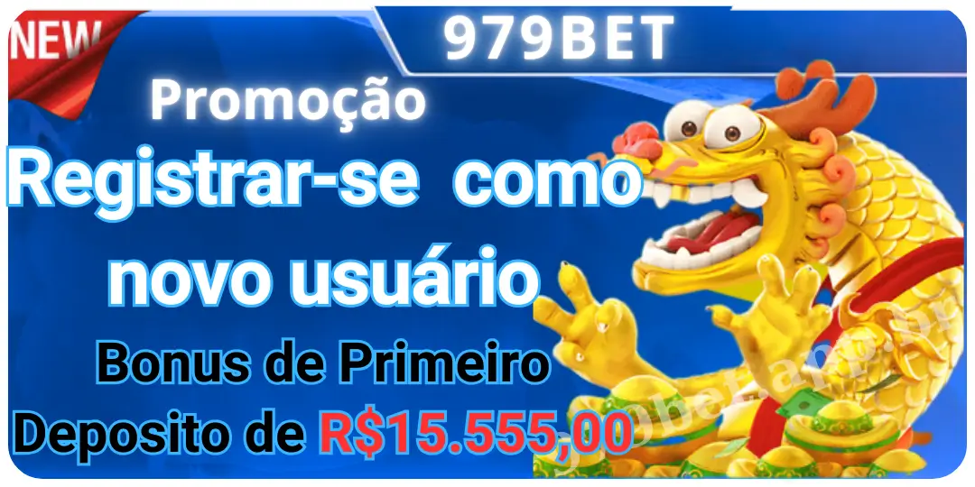 Promoção - Bônus Registre-se de Primeiro Depósito R$ 15.555,00 - 979bet 2 bonus registrar 979bet
